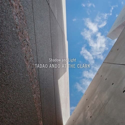 Shadow and Light Tadao Ando at the Clark
