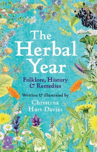 The Herbal Year Folklore, History and Remedies