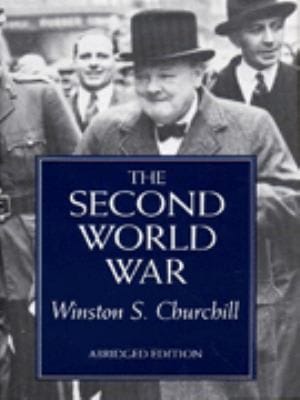 The Second World War Abridged With An Epilogue On The Years 19451957