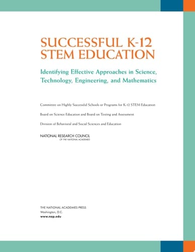 Successful K-12 STEM Education Identifying Effective Approaches in Science, Technology, Engineering, and Mathematics