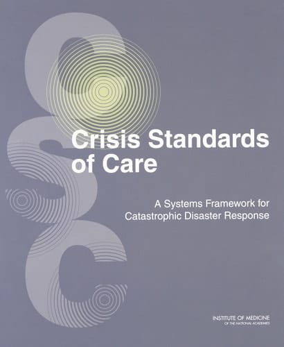 Crisis Standards of Care A Systems Framework for Catastrophic Disaster Response: Volume 1: Introduction and CSC Framework