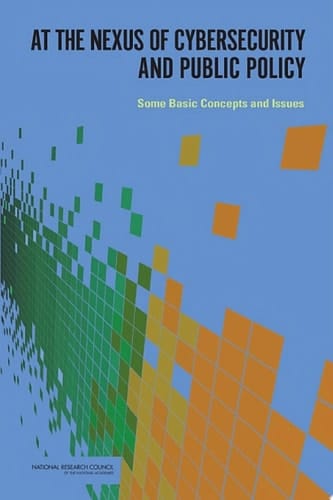 At the Nexus of Cybersecurity and Public Policy Some Basic Concepts and Issues