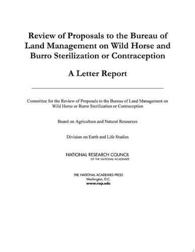 Review of Proposals to the Bureau of Land Management on Wild Horse and Burro Sterilization or Contraception A Letter Report