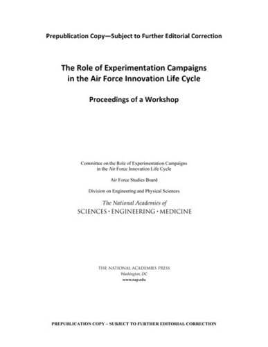 The Role of Experimentation Campaigns in the Air Force Innovation Life Cycle Proceedings of a Workshop
