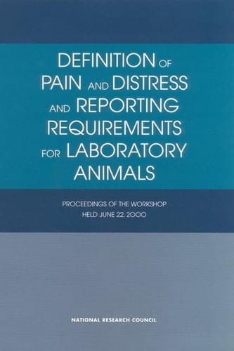 Definition of Pain and Distress and Reporting Requirements for Laboratory Animals Proceedings of the Workshop Held June 22, 2000