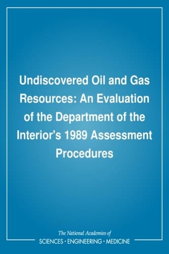 Undiscovered Oil and Gas Resources An Evaluation of the Department of the Interior's 1989 Assessment Procedures