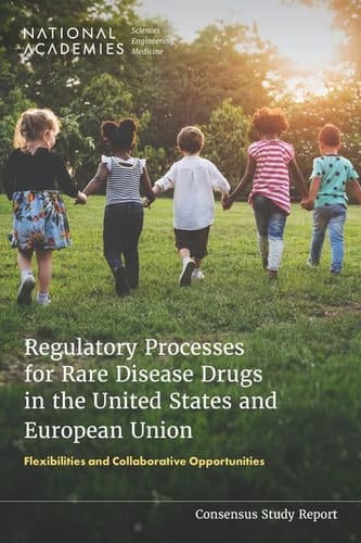 Regulatory Processes for Rare Disease Drugs in the United States and European Union Flexibilities and Collaborative Opportunities
