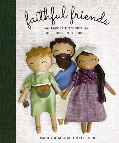 Faithful Friends Favorite Stories of People in the Bible