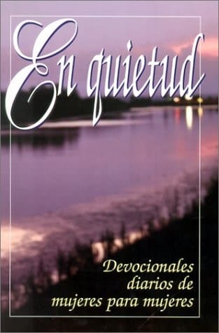 En Quietud Devocionales Diarios de Mujeres Para Mujeres