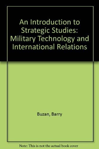 An Introduction to Strategic Studies Military Technology and International Relations