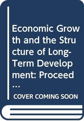 Economic Growth and the Structure of Long-term Development 82nd Roundtable Conference : Papers