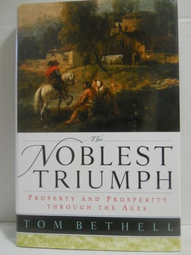 The Noblest Triumph Property and Prosperity Through the Ages