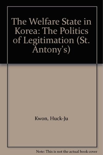 The Welfare State in Korea The Politics of Legitimation