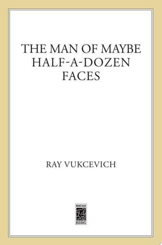 The Man of Maybe Half-a-dozen Faces