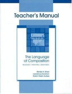 The Language of Composition Reading, Writing and Rhetoric