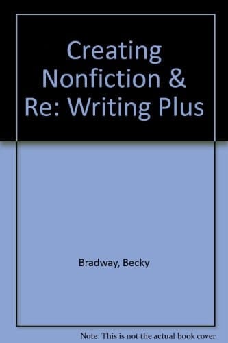 Creating Nonfiction + Re Writing Plus