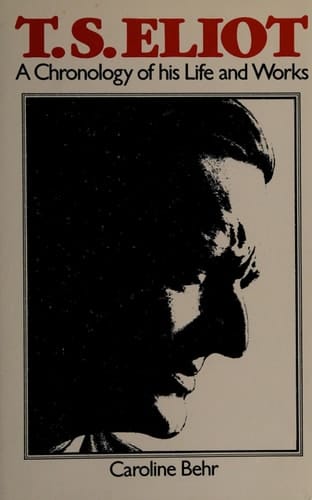 T.S. Eliot, a Chronology of His Life and Works