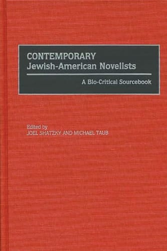 Contemporary Jewish-American Novelists A Bio-Critical Sourcebook