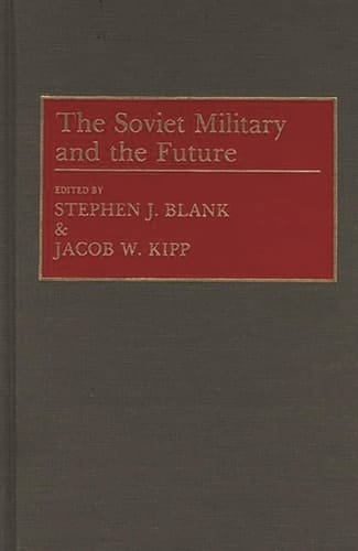 The Soviet Military and the Future (Contributions in Military Studies)