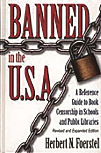 Banned in the U.S.A. A Reference Guide to Book Censorship in Schools and Public Libraries