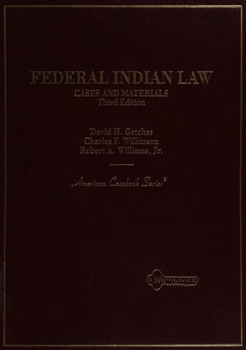 Cases and Materials on Federal Indian Law (American Casebook Series)