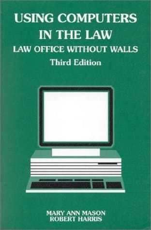 Using Computers in the Law: Law Office Without Walls (American Casebooks)