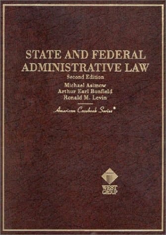 State and Federal Administrative Law (American Casebook Series Horn Book Series and Basic Legal Texts Nutshell Series)