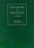 Political Dynamics of Constitutional Law (American Casebook Series)