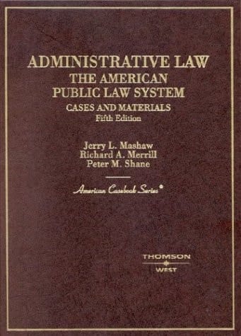 Administrative Law: The American Public Law System, Cases and Materials (American Casebook Series)