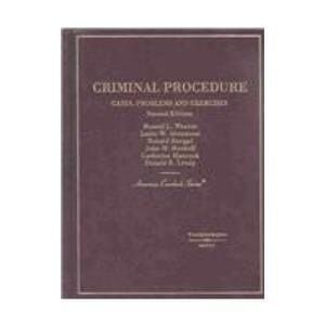 Criminal Procedure : Cases, Problems & Exercises (American Casebook Series)