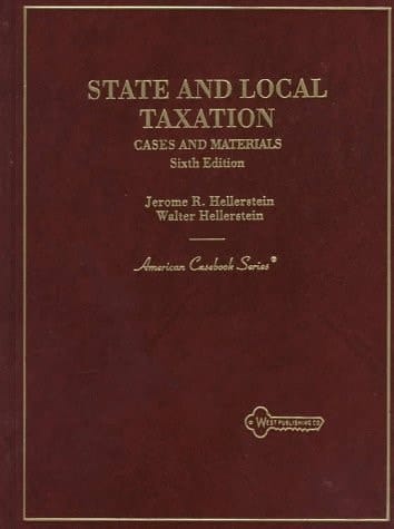 State and Local Taxation: Cases and Materials (American Casebook Series)