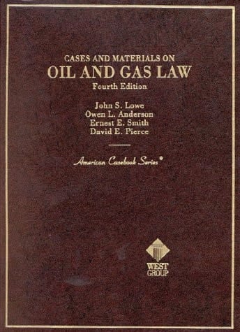 Cases and Materials on Oil and Gas Law (American Casebook Series)