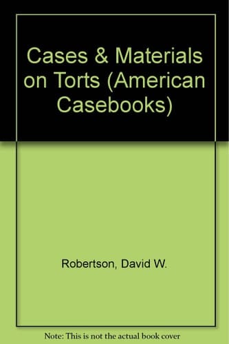 Cases and Materials on Torts (American Casebook Series)