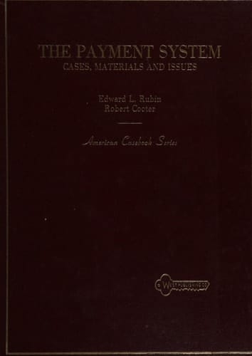 The Payment System: Cases, Materials and Issues (American Casebook Series)
