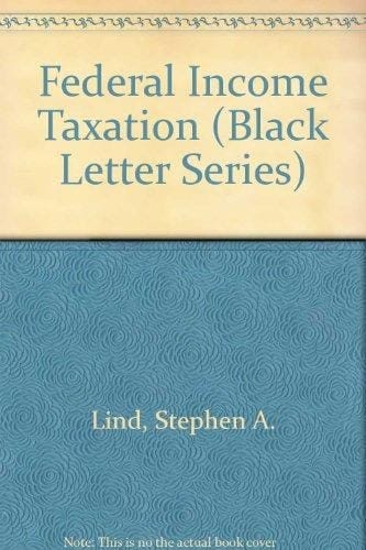 Federal Income Taxation (Black Letter Series)