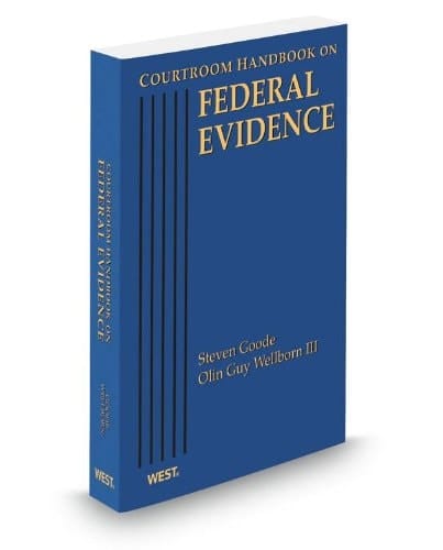 Courtroom Handbook on Federal Evidence, 2013 ed.