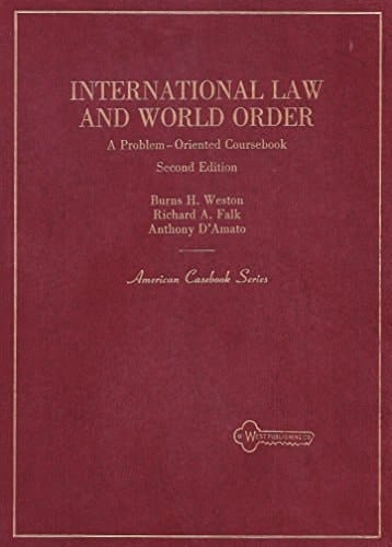 International Law and World Order: A Problem-Oriented Coursebook (American Casebook Series)