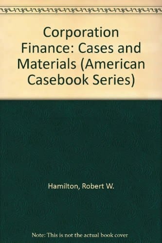 Corporation Finance: Cases and Materials (American Casebook Series)