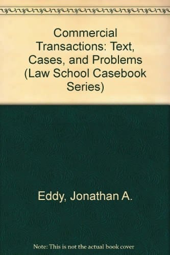 Commercial Transactions: Text, Cases, and Problems (Law School Casebook Series)