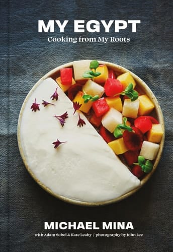 My Egypt Cooking from My Roots (a Cookbook)