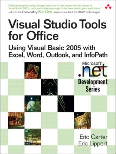 Visual Studio Tools for Office: Using Visual Basic 2005 with Excel, Word, Outlook, and InfoPath