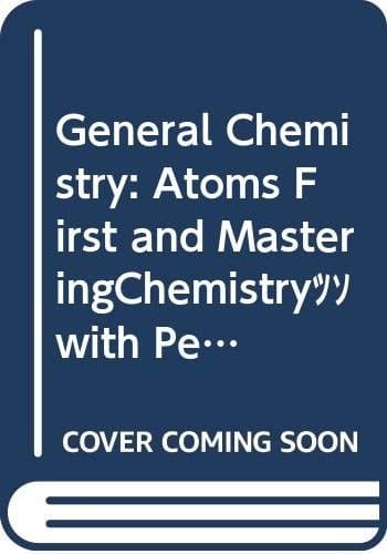 General Chemistry + Pearson Access Card Atoms First