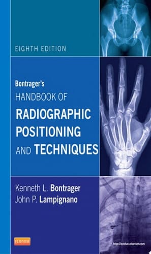 Bontrager's Handbook of Radiographic Positioning and Techniques