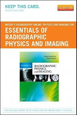 Mosby's Radiography Online Physics and Imaging for Essentials of Radiographic Physics and Imaging