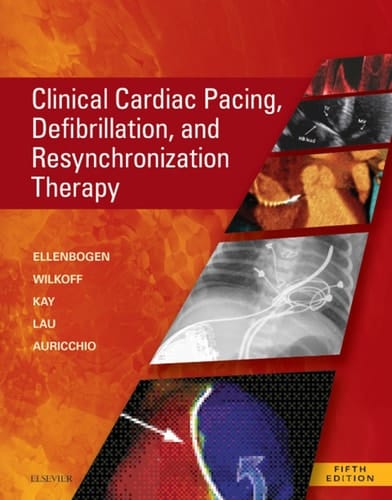 Clinical Cardiac Pacing, Defibrillation and Resynchronization Therapy