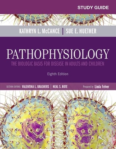 Study Guide for Pathophysiology The Biological Basis for Disease in Adults and Children