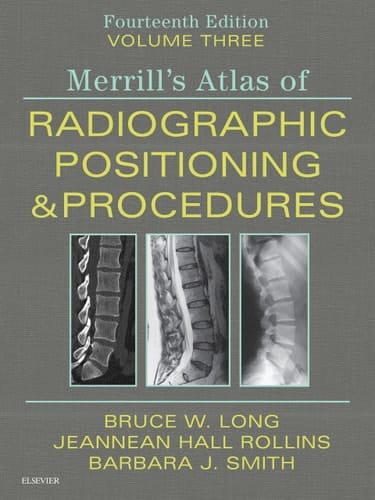 Merrill's Atlas of Radiographic Positioning & Procedures