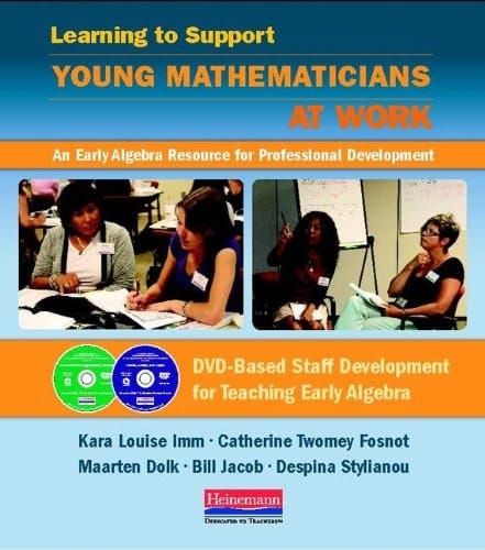 Learning to Support Young Mathematicians at Work An early algebra resource for professional development
