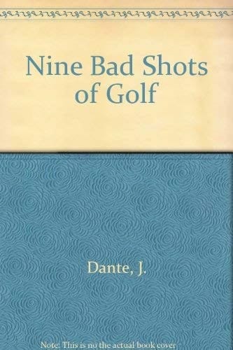The Nine Bad Shots of Golf and what to Do about Them