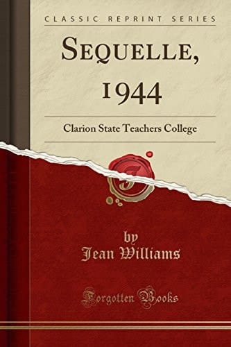 Sequelle, 1944 Clarion State Teachers College (Classic Reprint)